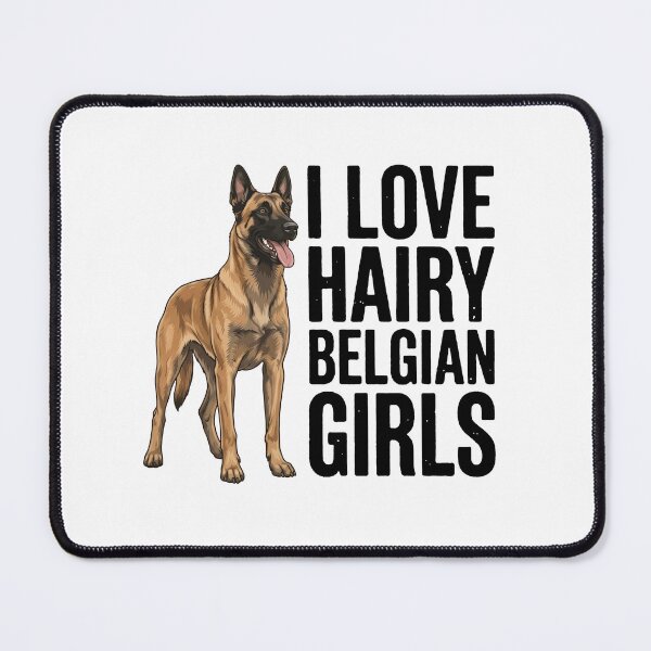 Item preview, I Love Hairy Belgian Girl designed and sold by flory-baff-mint.