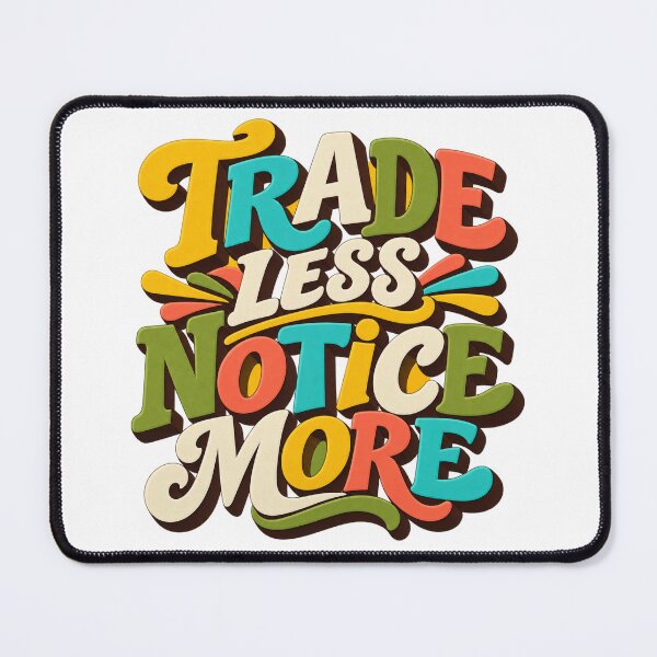 Item preview, Trade Less Notice More Mid Century Trader Wisdom designed and sold by VolatilityEdge.