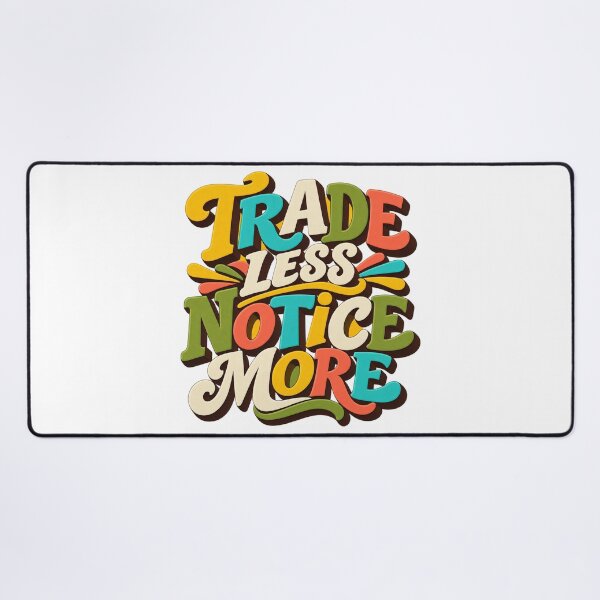 Item preview, Trade Less Notice More Mid Century Trader Wisdom designed and sold by VolatilityEdge.