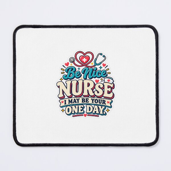 Item preview, Be Nice I May Be Your Nurse One Day – Funny Nurse Sticker designed and sold by Dr. Heartbeat.