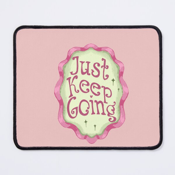 Item preview, Just keep going designed and sold by pinkyfish1010.