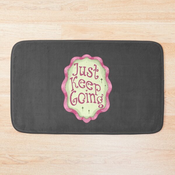 Item preview, Just keep going designed and sold by pinkyfish1010.