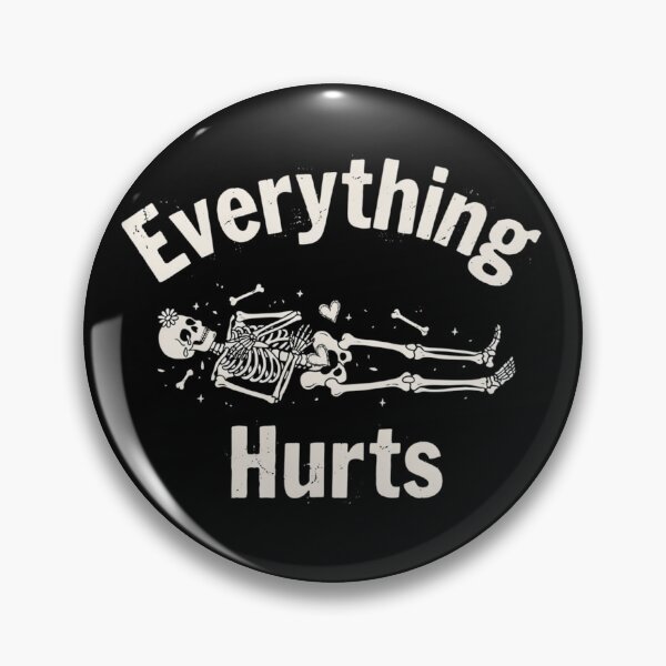 Item preview, Everything Hurts - Skeleton Design designed and sold by Peter Stawicki.