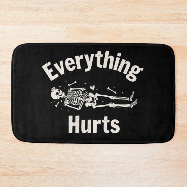 Item preview, Everything Hurts - Skeleton Design designed and sold by Peter Stawicki.