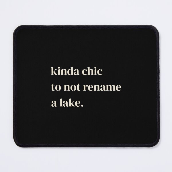 Item preview, Kinda Chic to Not Rename a Lake – Lake Ontario Not Lake America designed and sold by seekingclarity.