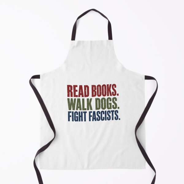 Item preview, Read Books. Walk Dogs. Fight Fascists. Anti Fascist Activist designed and sold by HumansStuck12.
