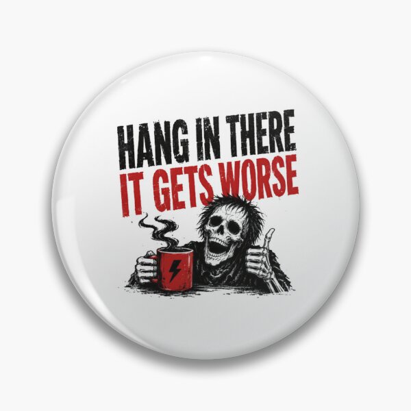 Item preview, Hang In There It Gets Worse Dark Humor Sarcastic Life Quote Coffee Drinker designed and sold by HumansStuck12.