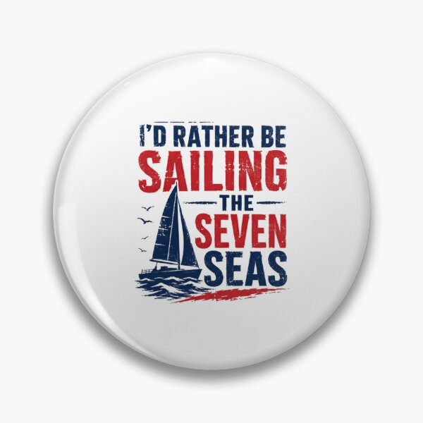 Item preview, I'd Rather Be Sailing The Seven Seas Sailor Boater Nautical designed and sold by HumansStuck12.