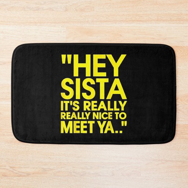 Item preview, Hey Sista It's Really Really Nice to Meet ya Retro Quote designed and sold by MiteKangerin.