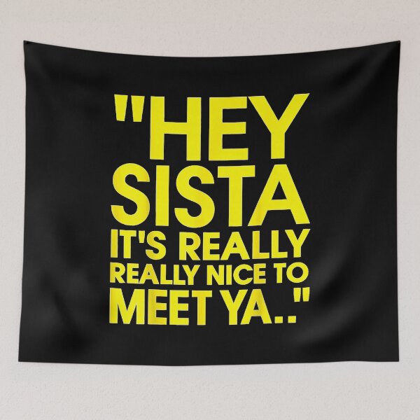 Item preview, Hey Sista It's Really Really Nice to Meet ya Retro Quote designed and sold by MiteKangerin.