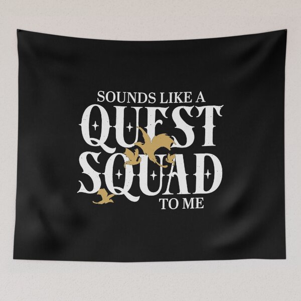 Item preview, Sounds Like A Quest Squad To Me designed and sold by doliniImir85.