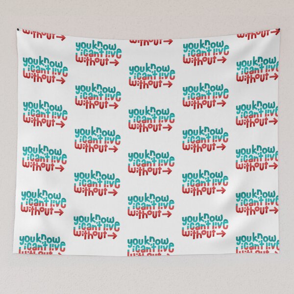 Item preview, You Know I Can't Live Without designed and sold by thekindersbank.