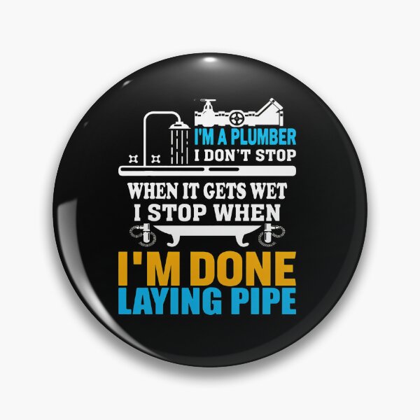 Item preview, Plumber I Don't Stop When It Gets Wet designed and sold by SalvadorEllison.