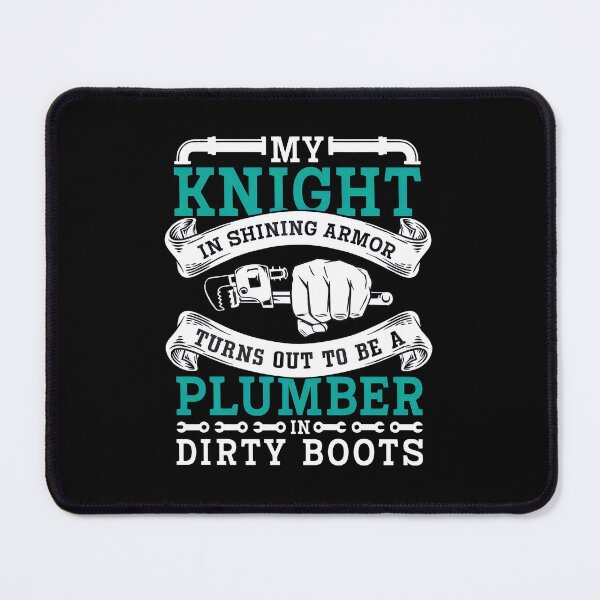 Item preview, Plumber Knight In Shining Armor Dirty Boots Funny designed and sold by MckennaChris.