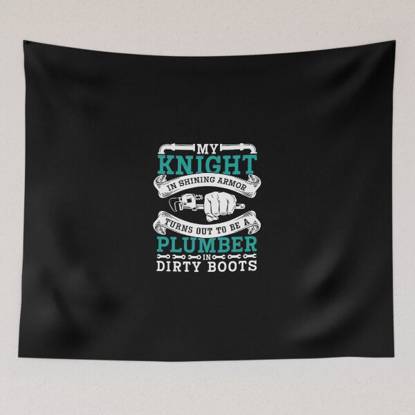 Item preview, Plumber Knight In Shining Armor Dirty Boots Funny designed and sold by MckennaChris.