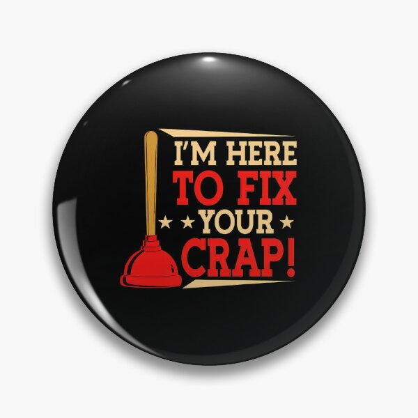 Item preview, Plunger Fix Your Crap Funny Plumber Saying designed and sold by DaniaNeal.