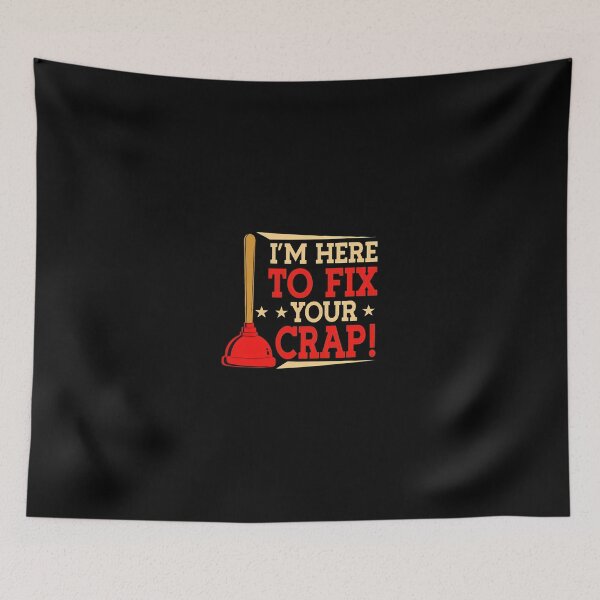 Item preview, Plunger Fix Your Crap Funny Plumber Saying designed and sold by DaniaNeal.
