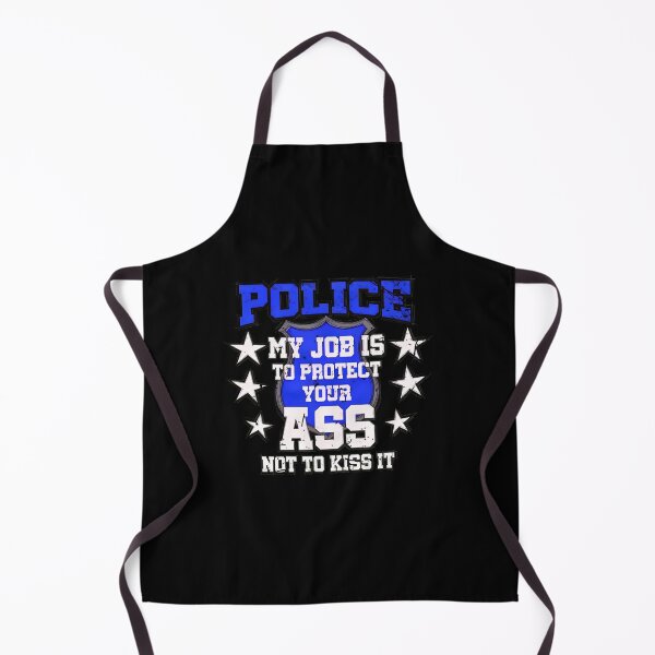Item preview, Police My Job Protect Your Ass Not Kiss It Badge designed and sold by DaniaNeal.