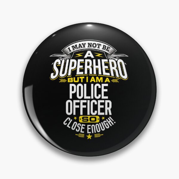 Item preview, Police Officer Superhero Close Enough Funny Law Enforcement designed and sold by MckennaChris.