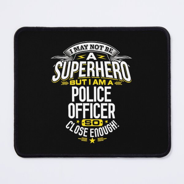 Item preview, Police Officer Superhero Close Enough Funny Law Enforcement designed and sold by MckennaChris.