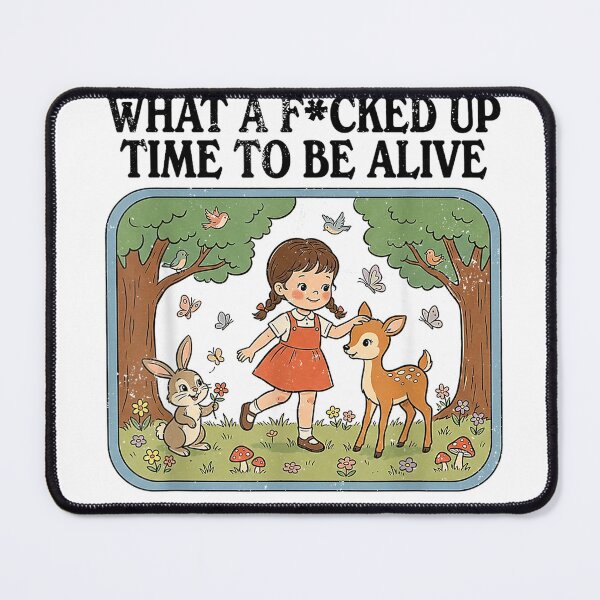 Item preview, Mental Health Funny Humor What A Fcked Up Time to Be Alive T-Shirt designed and sold by KTY-NUSS.