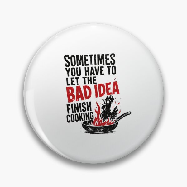 Item preview, Sometimes You Have To Let The Bad Idea Finish Cooking Funny Chef Kitchen Humor Foodie Quote designed and sold by HumansStuck12.