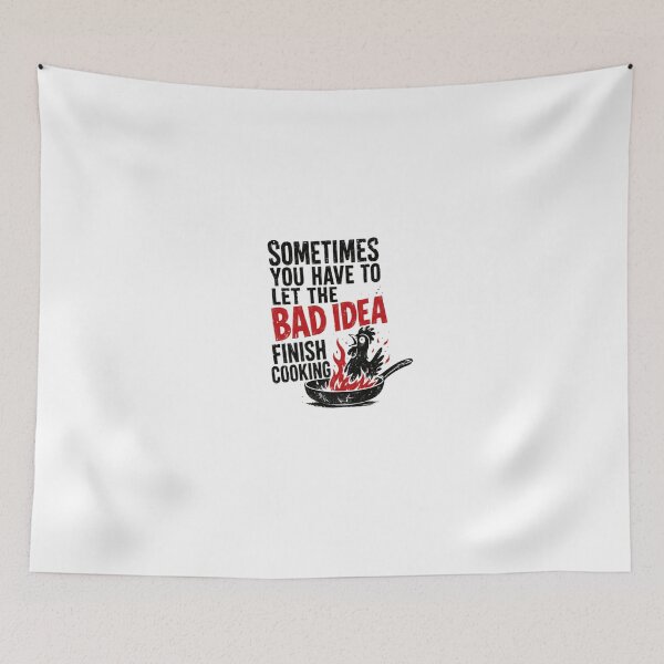 Item preview, Sometimes You Have To Let The Bad Idea Finish Cooking Funny Chef Kitchen Humor Foodie Quote designed and sold by HumansStuck12.