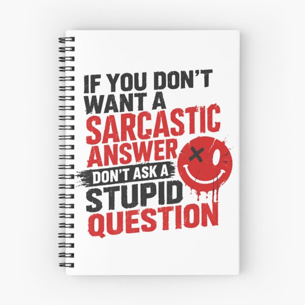 Item preview, If You Don't Want A Sarcastic Answer Don't Ask A Stupid Question Sarcasm Humor Quote designed and sold by HumansStuck12.