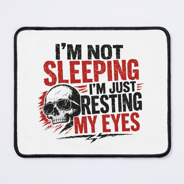Item preview, I'm Not Sleeping I'm Just Resting My Eyes Funny Tiredness Quote designed and sold by HumansStuck12.