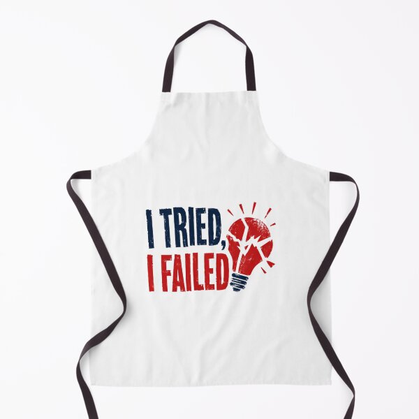 Item preview, I Tried, I Failed Humor Motivation Problem Solving Idea designed and sold by HumansStuck12.