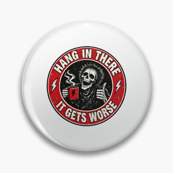 Item preview, Hang In There It Gets Worse Dark Humor Skeleton Sarcastic Coffee Lover Quote designed and sold by HumansStuck12.
