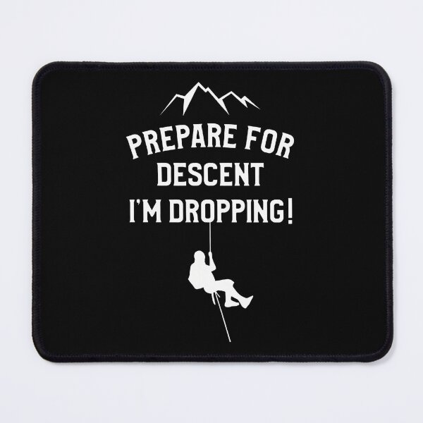 Item preview, Prepare for Descent Rappelling Graphic Design designed and sold by SalvadorEllison.