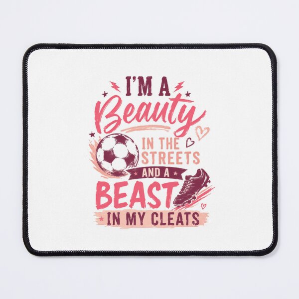Item preview, I'm A Beauty In The Streets And A Beast In My Cleats Women Soccer Player Athlete designed and sold by JonesFlora2025.