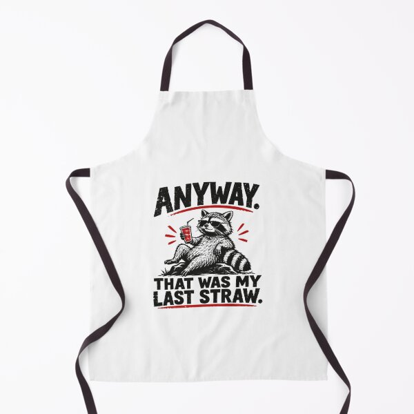 Item preview, Anyway That Was My Last Straw Raccoon Pun Humor Animal Lover designed and sold by HumansStuck12.