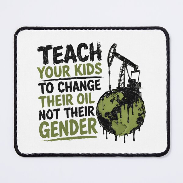 Item preview, Teach Your Kids To Change Their Oil Not Their Gender Conservative Parenting Traditional Values designed and sold by HumansStuck12.