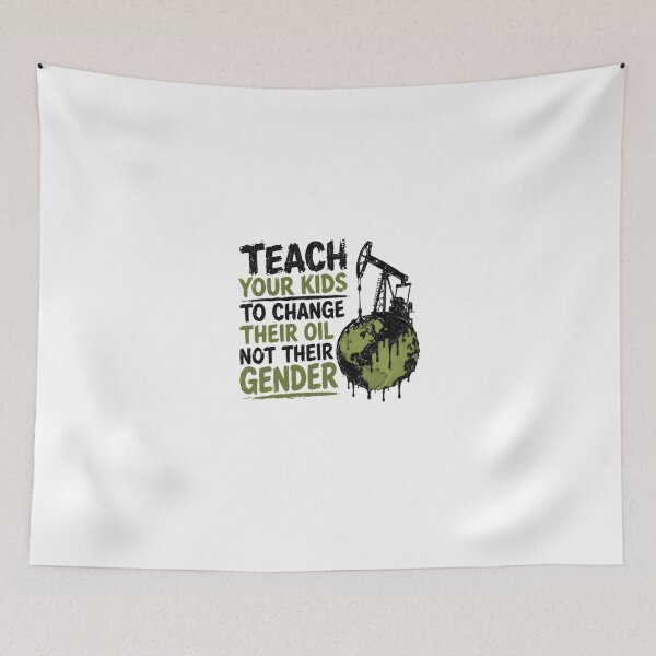 Item preview, Teach Your Kids To Change Their Oil Not Their Gender Conservative Parenting Traditional Values designed and sold by HumansStuck12.