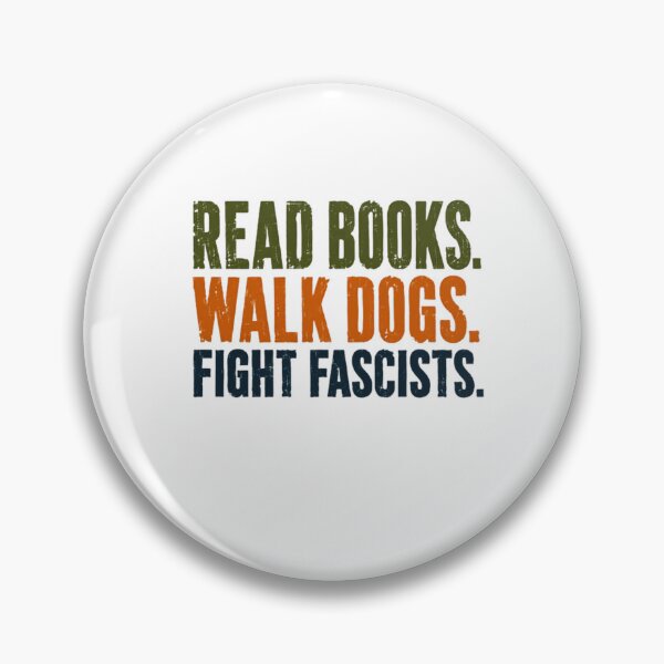 Item preview, Read Books. Walk Dogs. Fight Fascists. Anti Fascist Activism Book Lover Dog Owner designed and sold by HumansStuck12.