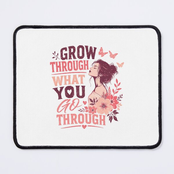 Item preview, Grow Through What You Go Through Motivational Women Empowerment Quote designed and sold by JonesFlora2025.