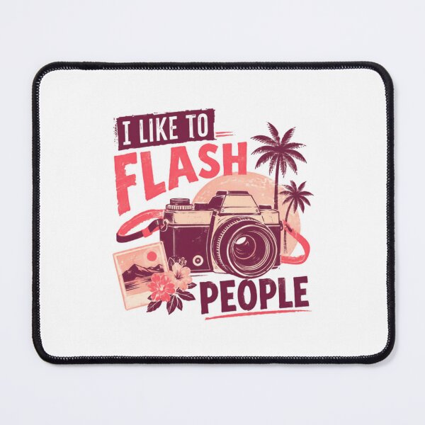 Item preview, I Like To Flash People Photographer Camera Humor Travel Vacation designed and sold by JonesFlora2025.