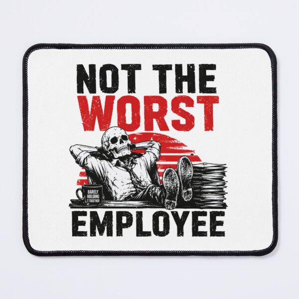 Item preview, Not The Worst Employee Office Work Humor Professional designed and sold by HumansStuck12.