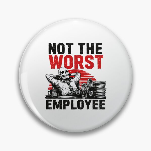 Item preview, Not The Worst Employee Office Work Humor Professional designed and sold by HumansStuck12.