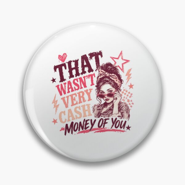 Item preview, That Wasn't Very Cash Money Of You Funny Sarcastic Humor Meme Saying designed and sold by JonesFlora2025.
