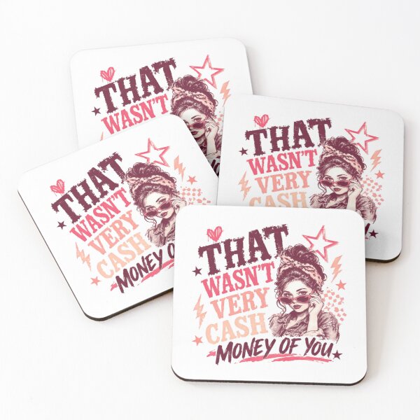 Item preview, That Wasn't Very Cash Money Of You Funny Sarcastic Humor Meme Saying designed and sold by JonesFlora2025.