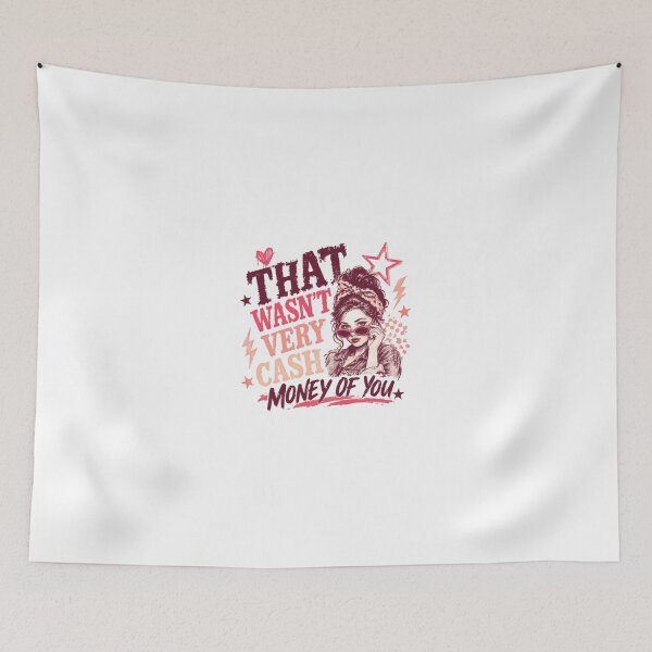 Item preview, That Wasn't Very Cash Money Of You Funny Sarcastic Humor Meme Saying designed and sold by JonesFlora2025.