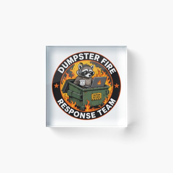 Item preview, Dumpster Fire Response Team Hot Mess This Is Fine Meme Work Chaos designed and sold by SkeletonsDanger.
