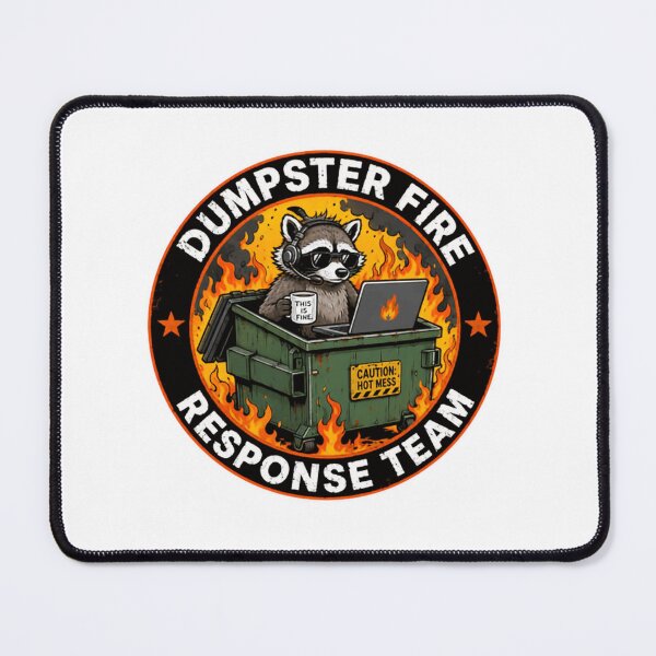 Item preview, Dumpster Fire Response Team Hot Mess This Is Fine Meme Work Chaos designed and sold by SkeletonsDanger.