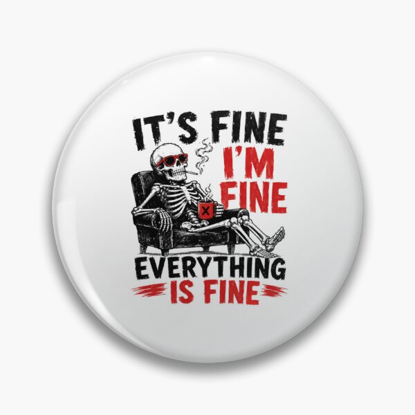 Item preview, It's Fine I'm Fine Everything Is Fine Stress Anxiety Sarcasm Humor Meme designed and sold by HumansStuck12.