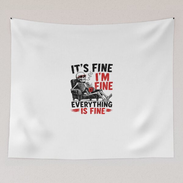 Item preview, It's Fine I'm Fine Everything Is Fine Stress Anxiety Sarcasm Humor Meme designed and sold by HumansStuck12.