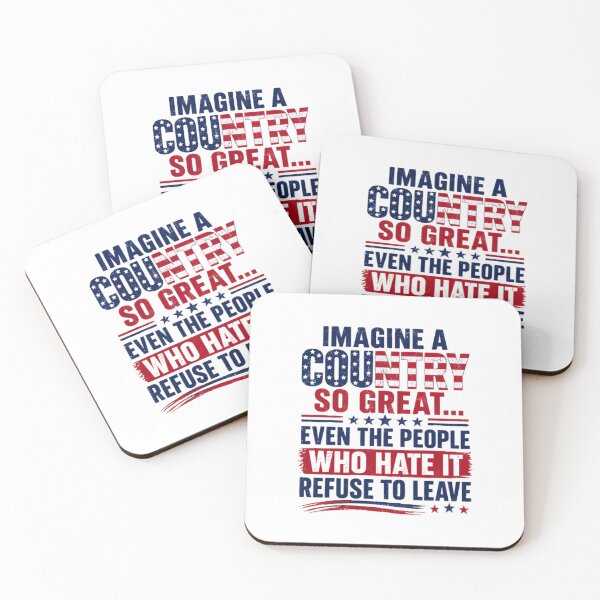 Item preview, Imagine A Country So Great... Even The People Who Hate It Refuse To Leave - Patriotic American Pride designed and sold by RetroMini2026.