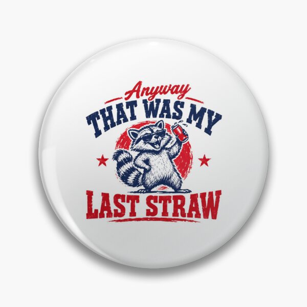 Item preview, Anyway That Was My Last Straw Raccoon Humor Animal Lover designed and sold by HumansStuck12.